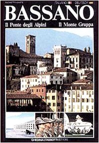 Bassano: Il ponte degli Alpini, il monte Grappa : die Alpinen-Brücke, der Monte Grappa