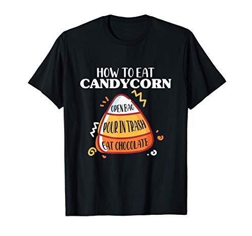 How To Eat Candy Corn - Halloween - National Candy Corn Day Camiseta