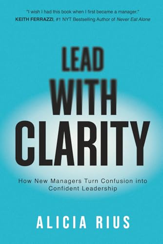Lead With Clarity: How New Managers Turn Confusion into Confident Leadership