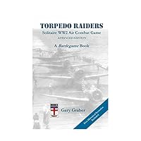 Torpedo Raiders : Solitaire WW2 Air Combat Game, Advanced Edition 1546483004 Book Cover