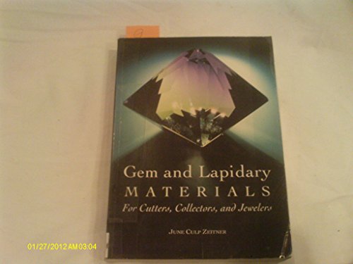 Gem and Lapidary Materials: For Cutters, Collectors, and Jewelers