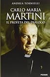 Carlo Maria Martini. Il profeta del dialogo