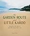 Garden Route and Little Karoo: between the desert and the deep blue sea (English Edition)