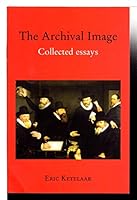 The archival image: Collected essays 9065505652 Book Cover