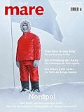  mare - Die Zeitschrift der Meere / No. 96 / Nordpol: Der Punkt, um den sich alles dreht. Wer hat ihn entdeckt? Wem gehört er? Warum taumelt er?