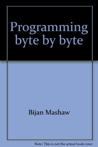 Programming byte by byte : Mashaw, Bijan: Amazon.in: Books