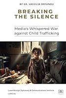 Breaking the Silence: Media's Whispered War against Child Trafficking 164953969X Book Cover
