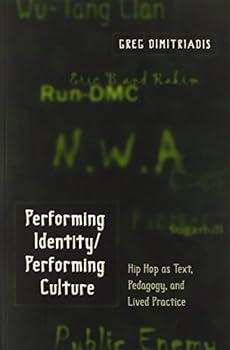 Paperback Performing Identity/Performing Culture: Hip Hop as Text, Pedagogy, and Lived Practice (Intersections in Communications and Culture, Volume 1) by Dimitriadis, Greg (2001) Paperback Book