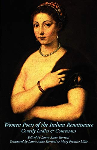 Women Poets of the Italian Renaissance: Courtly Ladies &...
