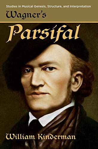 Wagner's Parsifal (Studies in Musical Genesis, Structure, and Interpretation)
