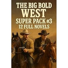 The Big Bold West Super Pack #3 Audiolibro Por David Wagoner, Robert Steelman, Muriel Elwood, James Rubel, Bradford Scott, John Prescott, John Tanner, Sheba Hargreaves, Fred Grove, Homer Hatten arte de portada