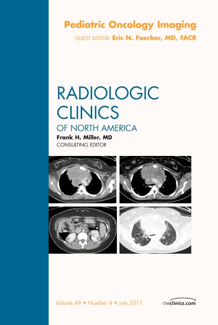 Buy Pediatric Oncologic Imaging: An Issue of Radiologic Clinics of North America: Volume 49-4 (The Clinics: Radiology) — BookShops.in