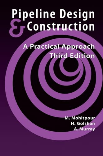 Pipeline Design & Construction - 3rd Edition (Pipelines and Pressure Vessels)