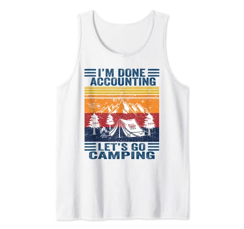 I'm Done Accounting Let's Go Camping Cool Retro Camping Regalo Canotta