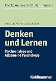 Denken und Lernen: Psychoanalyse und Allgemeine Psychologie (Psychoanalyse im 21. Jahrhundert: Klinische Erfahrung, Theorie, Forschung, Anwendungen)