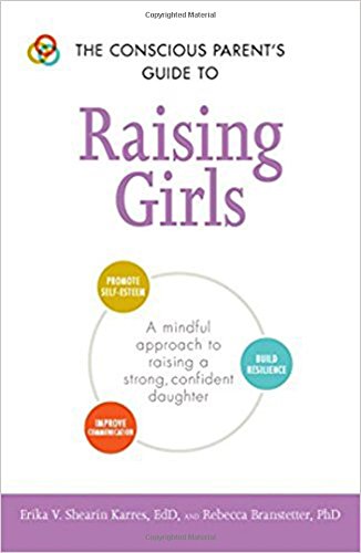 Erika V Shearin KarresThe Conscious Parent'S Guide To Raising Girls
