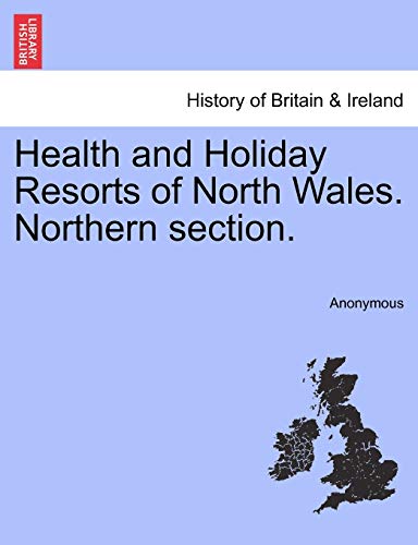 Health and Holiday Resorts of North Wales. Northern Section.