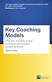  Key Coaching Models, Travel Edition: The 70+ Models Every Manager and Coach Needs to Know
