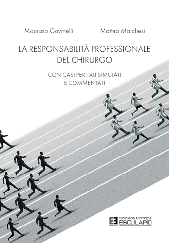 La responsabilità professionale del chirurgo. Con casi peritali simulati e commentat