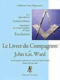 ward la france wikipedia  Le Livret du Compagnon de John S.M. Ward: Avant-propos, traduction et notes de Claude Roulet - Préface de Jean Solis