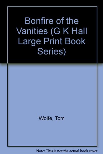 Bonfire of the Vanities (G K Hall Large Print B... [Large Print] 0816147426 Book Cover