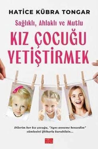 Saglikli, Ahlakli ve Mutlu Kiz Cocugu Yetistirmek: Dilerim her kiz cocugu. - Ayni anneme benzedim - cümlesini iftiharla kurabilsin ...
