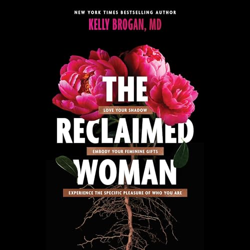 The Reclaimed Woman -- Kelly Brogan MD episode artwork