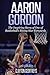 Aaron Gordon: The Inspiring Story of One of Basketball's Rising Star Forwards (Basketball Biography Books)