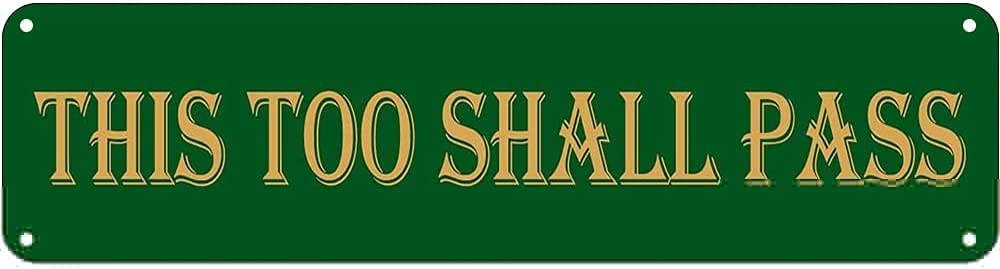 This Too Shall Pass Retro Tin Signs Aluminum Metal Sign for Kitchen Home Garden Wall Bar Cafe Decor 4x16 Inch