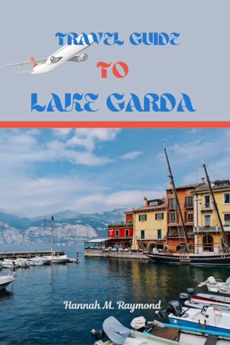 TRAVEL GUIDE TO LAKE GARDA
