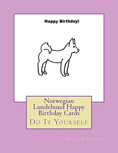 Norwegian Lundehund Happy Birthday Cards: Do It Yourself