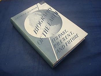 Hardcover Biography of the Earth: Its Past, Present, and Future Book