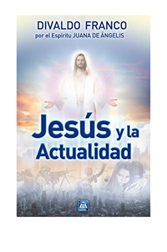 Jesús y la Actualidad (Spanish Edition) Jesús y la Actualidad (Spanish Edition)