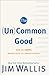 The (Un)Common Good: How the Gospel Brings Hope to a World Divided