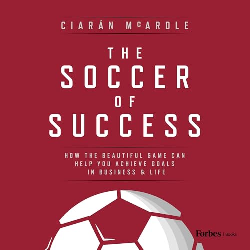 The Soccer of Success by Ciarán McArdle episode artwork