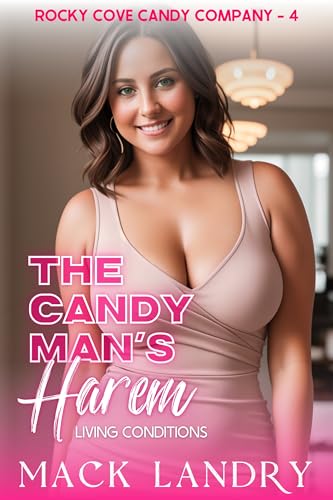 The Candy Man's Harem: Living Conditions (Rocky Cove Candy Company Book 4)