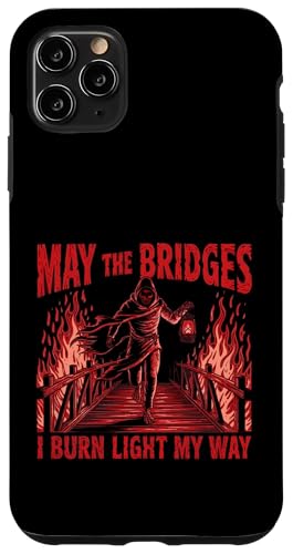 May The Bridges I Burn Light My Way Funny Goth Gothic Skull �X�}�z�P�[�X iPhone 11 Pro Max �p