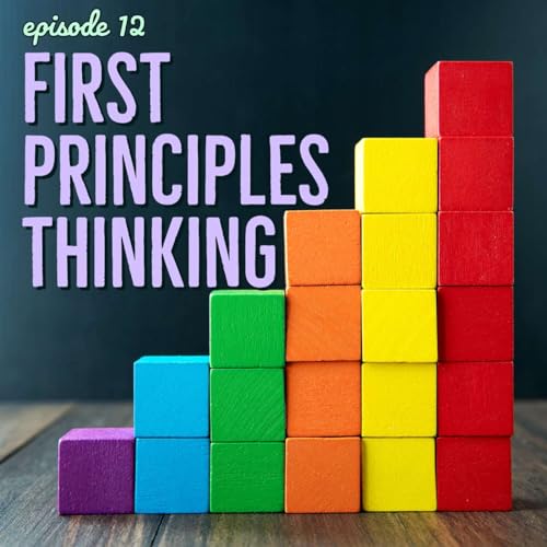 12: First Principles Thinking Podcast Por  arte de portada