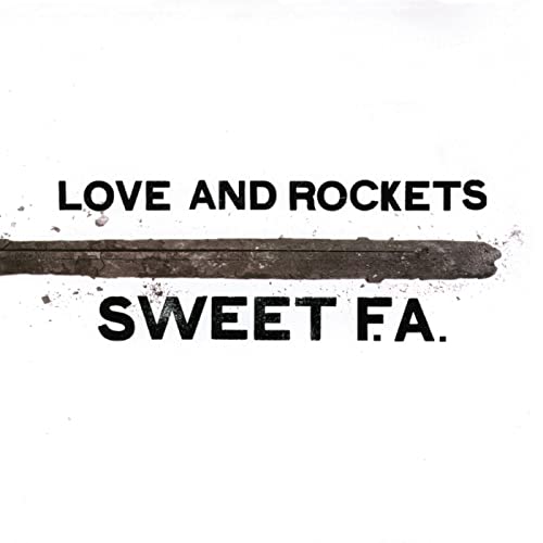 Album Art for Sweet F.A. by Love And Rockets