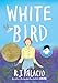 White Bird: A Wonder Story (A Graphic Novel) - Palacio, R. J.