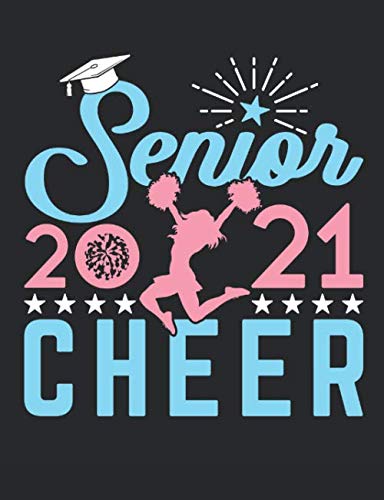 Cheer Senior 2021: Cheer Notebook For Cheerleader, Blank Paperback Lined Notebook, Cheerleading Gift, 150 Pages, college ruled