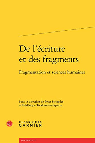 De l'écriture et des fragments: Fragmentation et sciences humaines (Theorie Litteraire, 4) (English and French Edition)