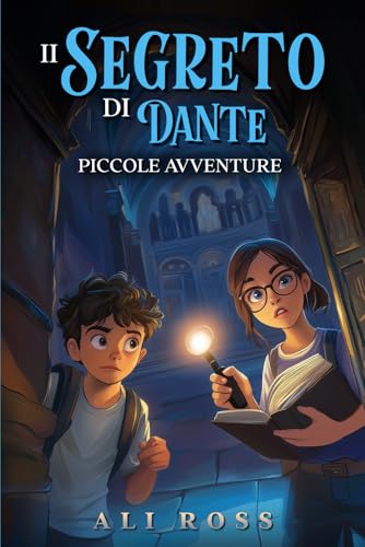 Il Segreto di Dante: Piccole Avventure: Libri per bambini