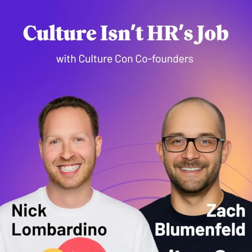 Who Really Owns Workplace Culture? | Zach Blumenfeld & Nick Lombardino