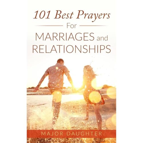 Major Daughter - 101 Best Prayers for Marriages and Relationships episode artwork