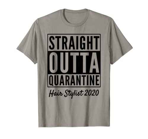 Straight Outta Quarantine Hair Stylist 2020 T-Shirt
