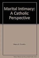 Marital Intimacy: A Catholic Perspective 082940404X Book Cover