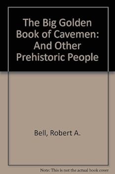 Hardcover The Big Golden Book of Cavemen: And Other Prehistoric People Book
