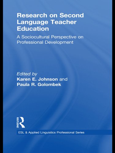Research on Second Language Teacher Education: A Sociocultural Perspective on Professional Development (ESL & Applied Linguistics Professional Series)