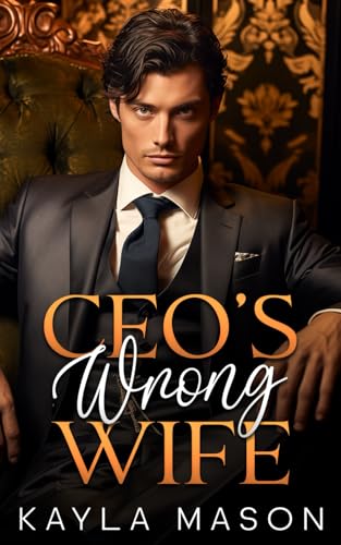 CEO's Wrong Wife: Arranged Marriage Billionaire Romance